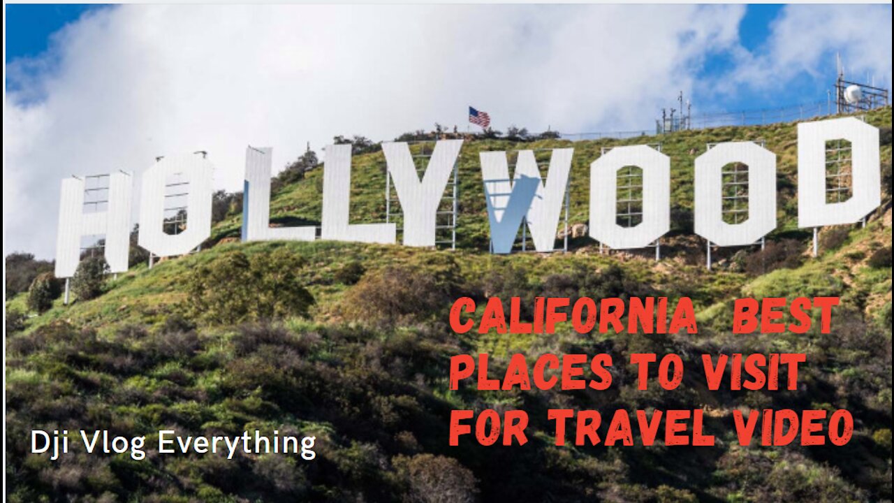 California | Best Places to Visit for Travel Video