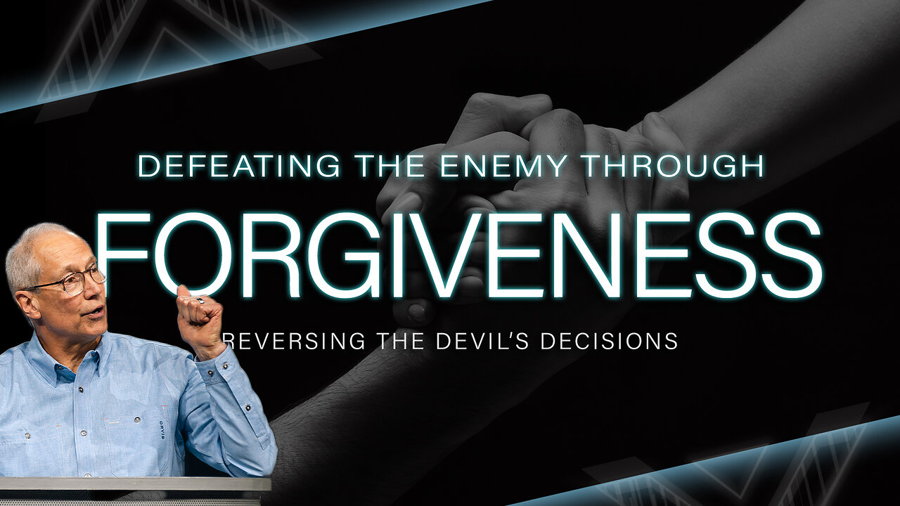 Defeating the Enemy Through Forgiveness (Reversing the Devil's Decisions pt 6)