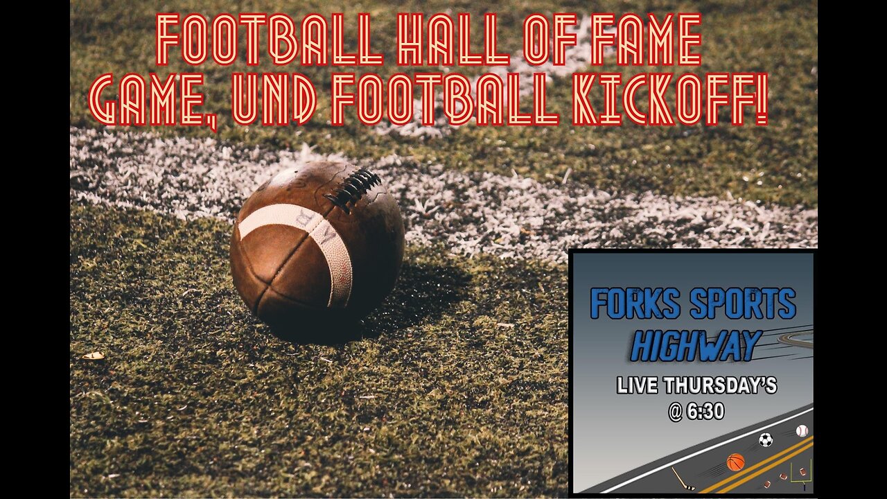 Forks Sports Highway - "NFL Hall of Fame Game, MLB Trade Deadline Updates, UND Football Kickoff"