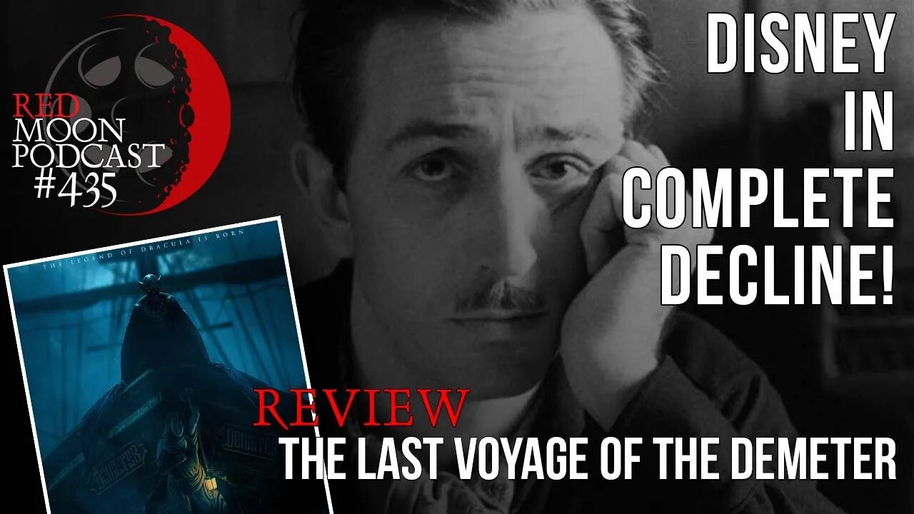 Disney In Complete Decline! | Last Voyage Of The Demeter Review | RMPodcast Episode 435