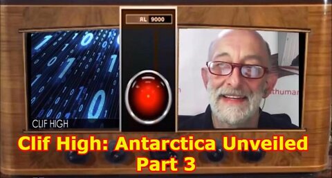 Clif High: Antarctica Unveiled Part 3 (Must See Video!!!)