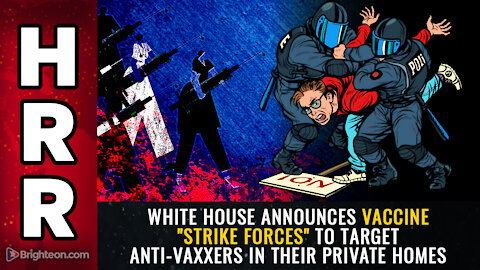 White House announces vaccine "strike forces" to target anti-vaxxers in their private homes