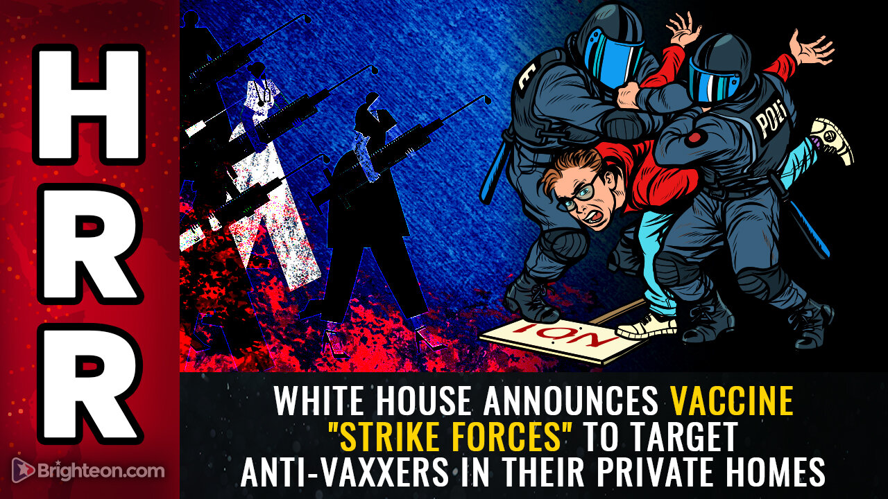 White House announces vaccine "strike forces" to target anti-vaxxers in their private homes