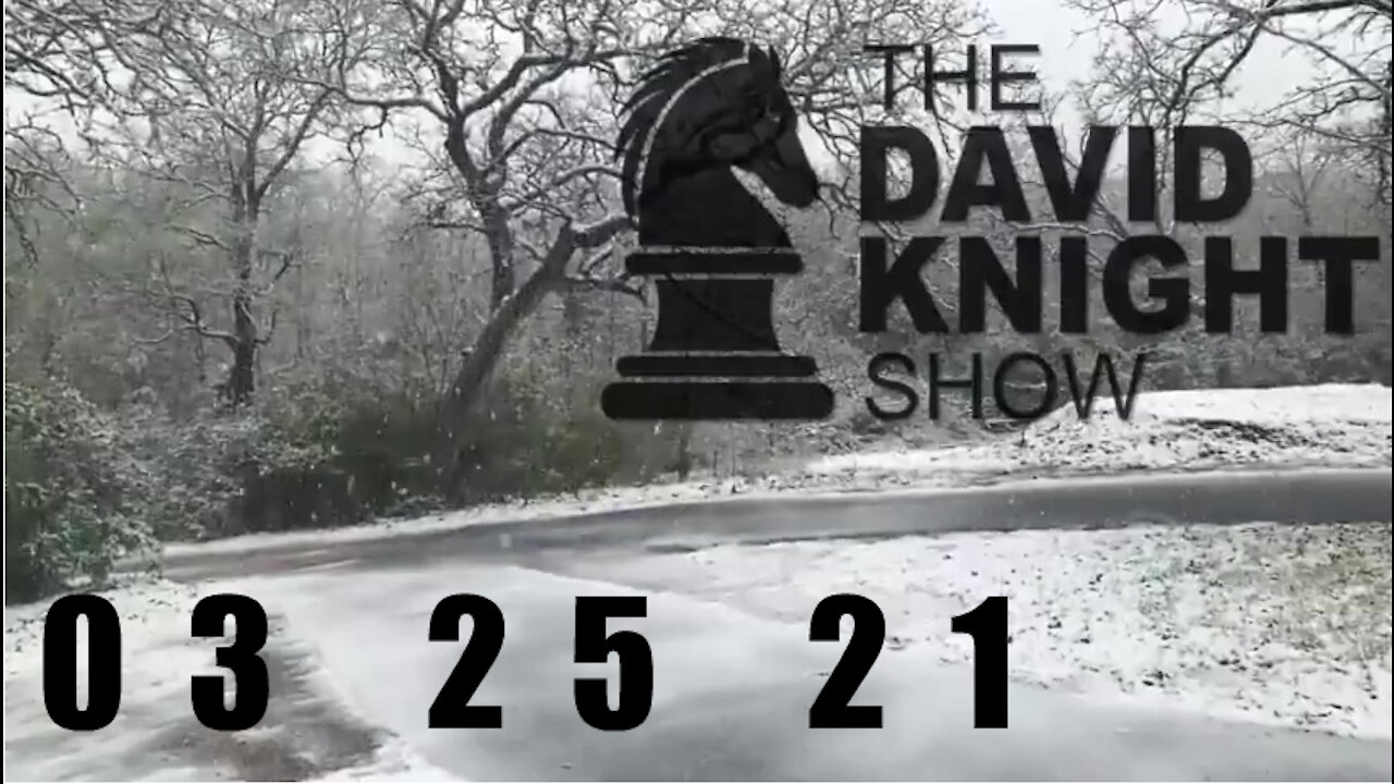 DAVID KNIGHT (Full Show) - 03_25_21 Thursday