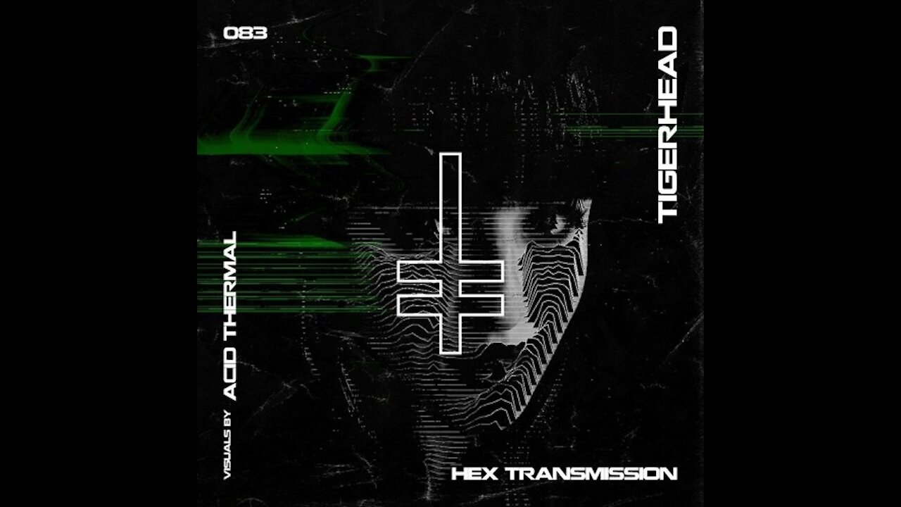 Tigerhead @ HEX Transmission #083