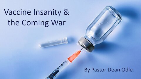 Vaccine Insanity & the Coming War