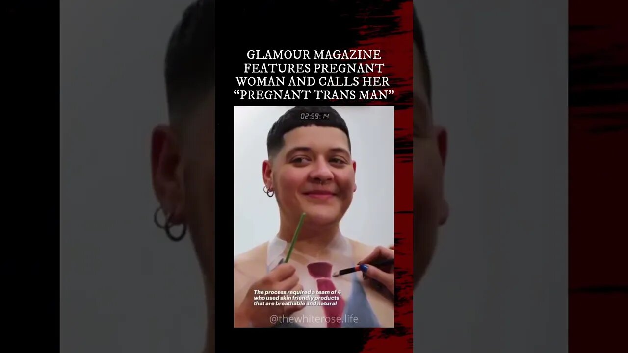 GLAMOUR MAGAZINE FEATURES PREGNANT WOMAN AND CALLS HER “PREGNANT TRANS MAN”