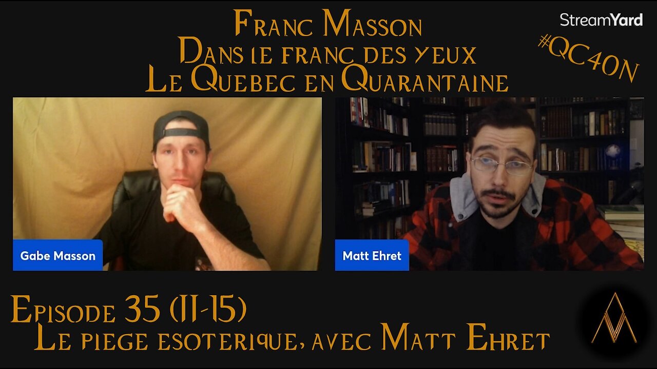 DLFDY 35 (II-15) - Le piège ésotérique, avec Matt Ehret | Le Québec en Quarantaine