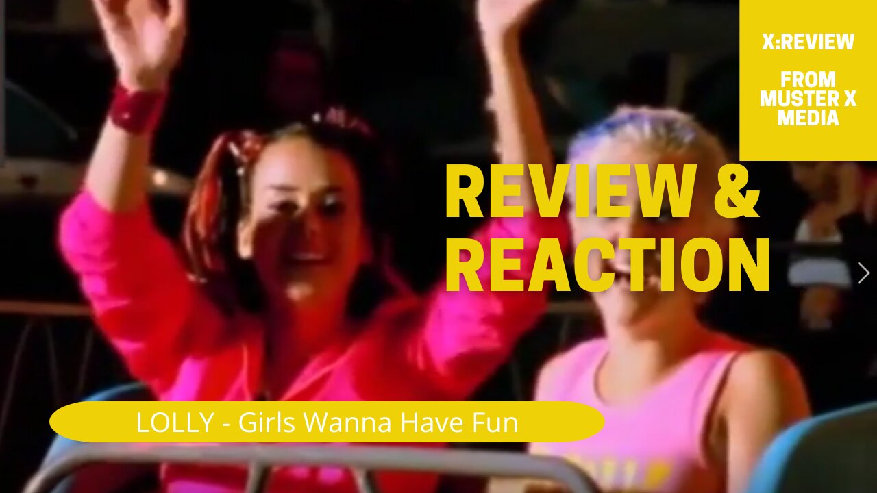 Review And Reaction: Lolly - Girls Wanna Have Fun