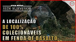 Star Wars Jedi Survivor, A localização de 100% todos os colecionáveis em Fenda de Basalto