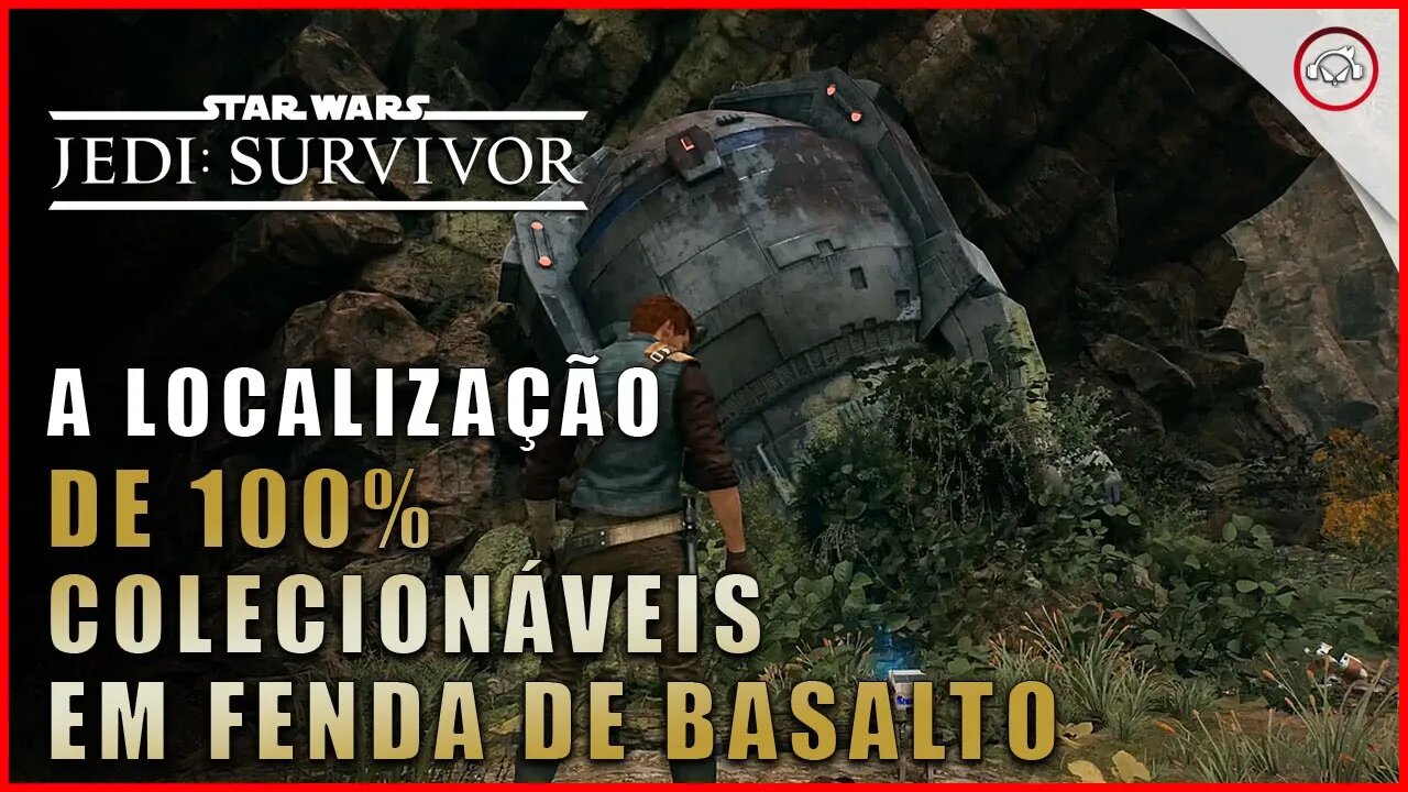 Star Wars Jedi Survivor, A localização de 100% todos os colecionáveis em Fenda de Basalto