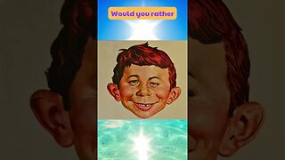 Would you rather