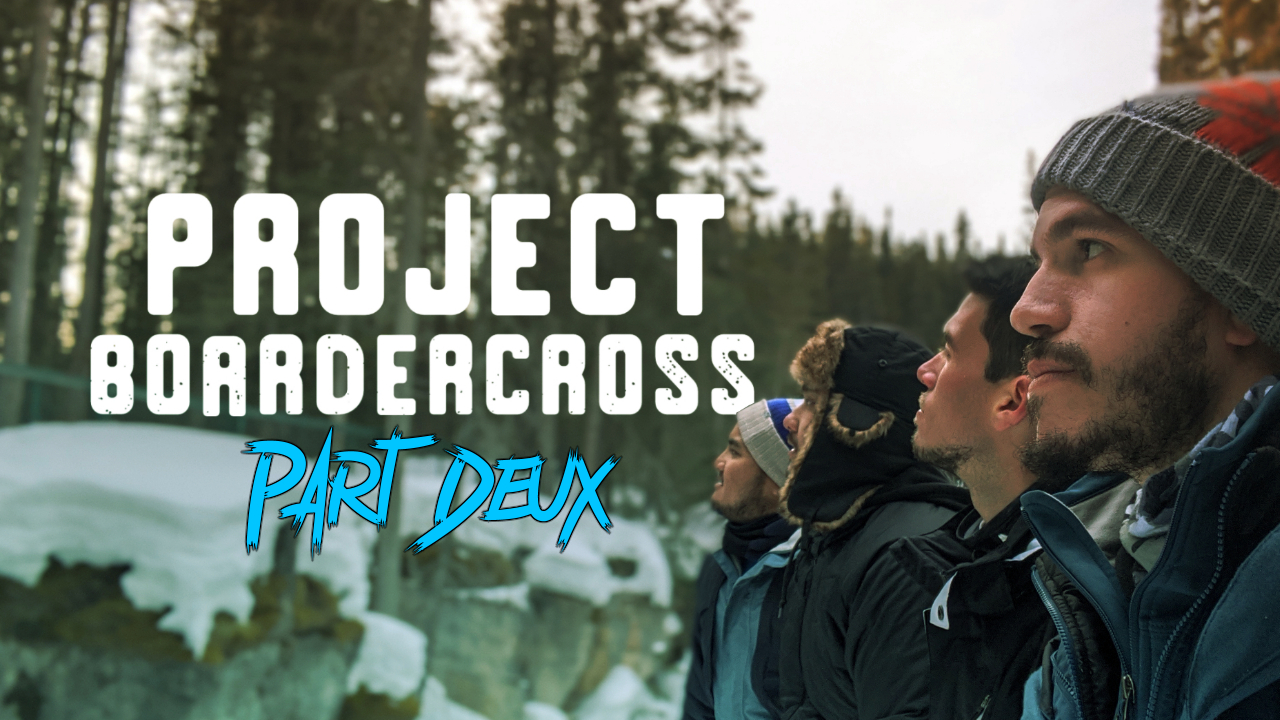 PROJECT BOARDERCROSS | PART DEUX (Dog-sledding & Johnston Canyon with the GoBros) - GoPro 4K