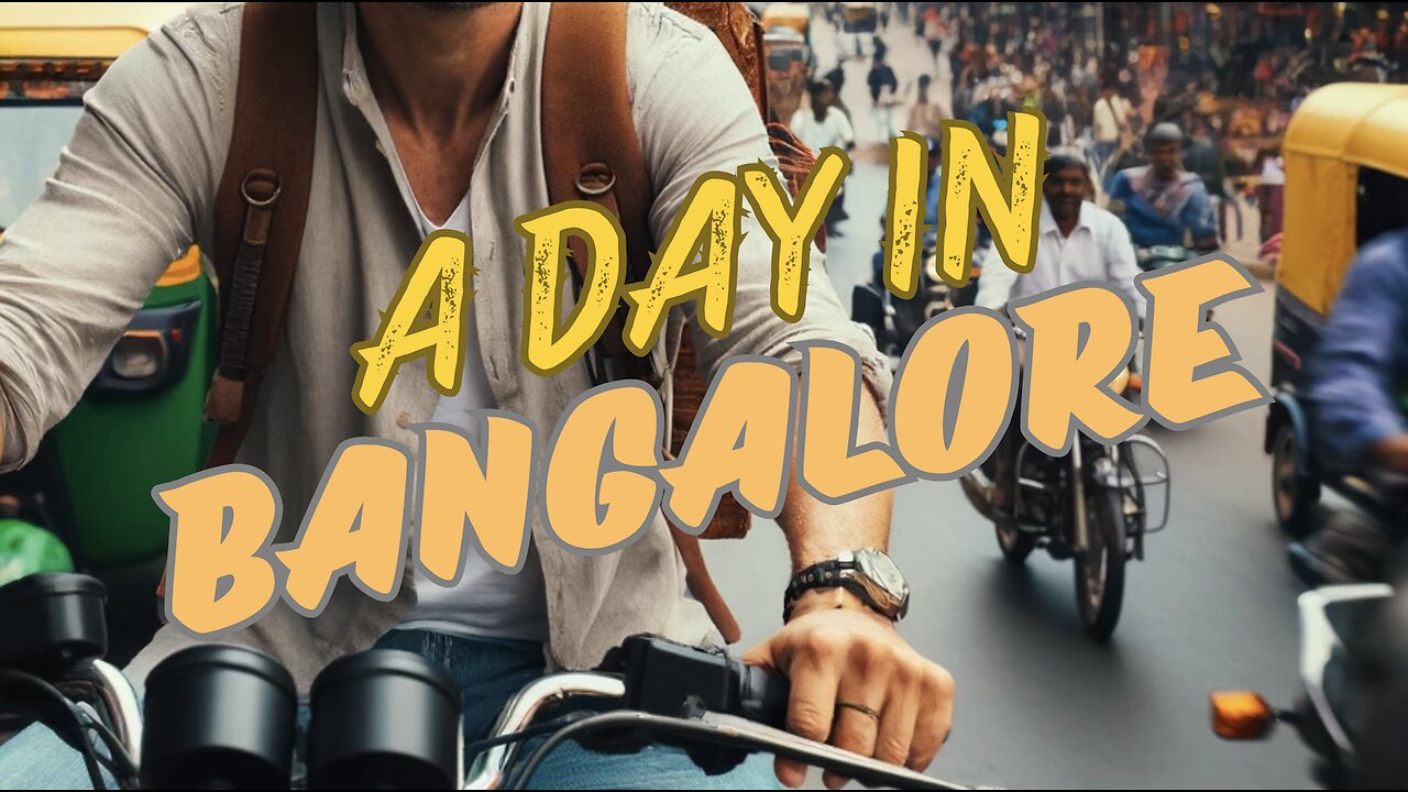 🇮🇳 A Day in Bangalore 🇮🇳