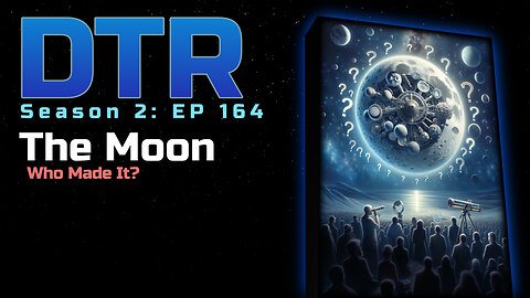 DTR Ep 164: The Moon