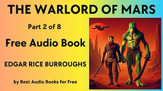 The Warlord of Mars - Part 2 of 8 - by Edgar Rice Burroughs - Best Audio Books for Free