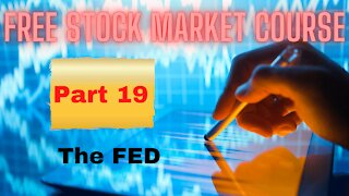 Free Stock Market Course Part 19: The Fed