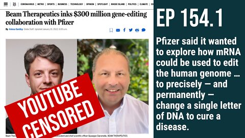 Ep 154.1: Pfizer plans to use it’s mRNA platform for permanent DNA editing