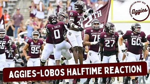 Aggies 35 Lobos 7 - Halftime Reaction