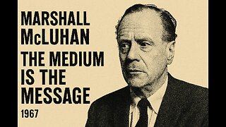 Marshall McLuhan: The Medium is the Message (1967) | Media Theory Explained