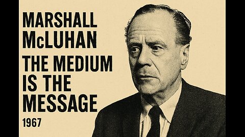 Marshall McLuhan: The Medium is the Message (1967) | Media Theory Explained