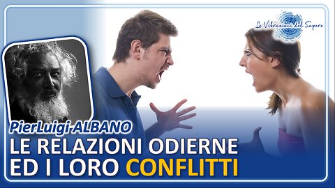 Le relazioni odierne ed i loro conflitti - PierLuigi Albano