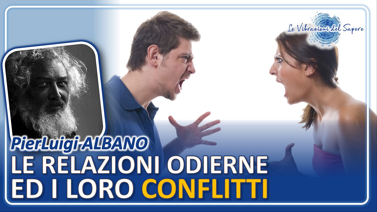 Le relazioni odierne ed i loro conflitti - PierLuigi Albano