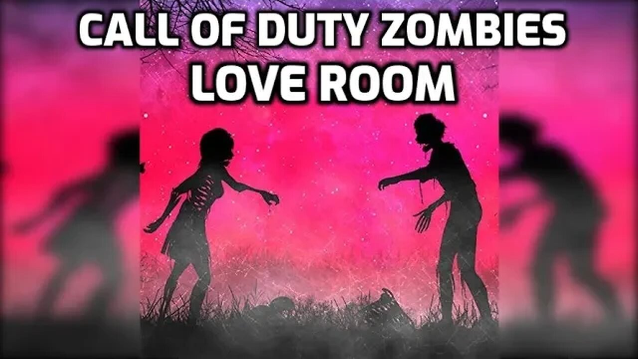 Love Room - Call Of Duty Zombies (Complete)