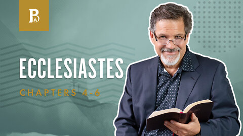 Bible Discovery, Ecclesiastes 4-6 | Living in Vanity - June 23, 2022