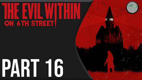 The Evil Within on 6th Street Part 16