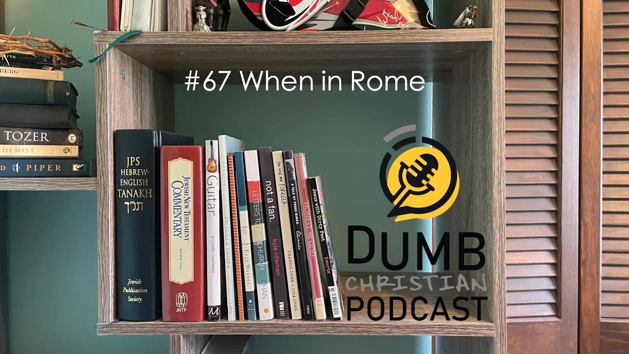 #67 When In Rome (Intro to Romans + 1:1-15) | What Was Roman Culture Like When Paul Wrote Romans?