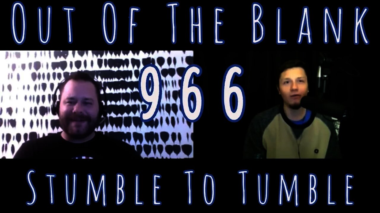 Out Of The Blank #966 - Stumble To Tumble (Mark Boyd)