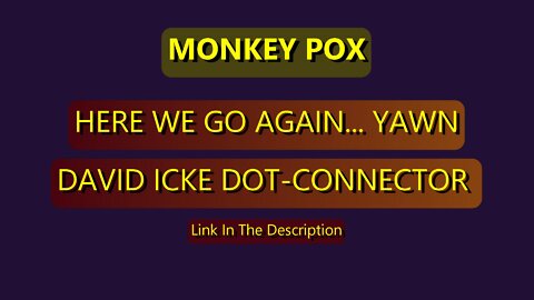 HERE WE GO AGAIN... YAWN - DAVID ICKE DOT-CONNECTOR
