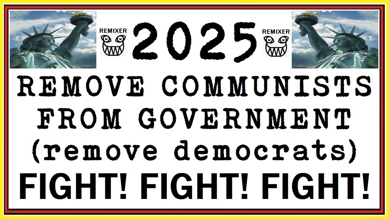 2025 MAGA POLICE REMOVE DEMOCRAT COMMUNISTS FROM GOVERNMENT (remove democrats)