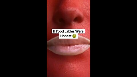 If Food Labels Were Honest