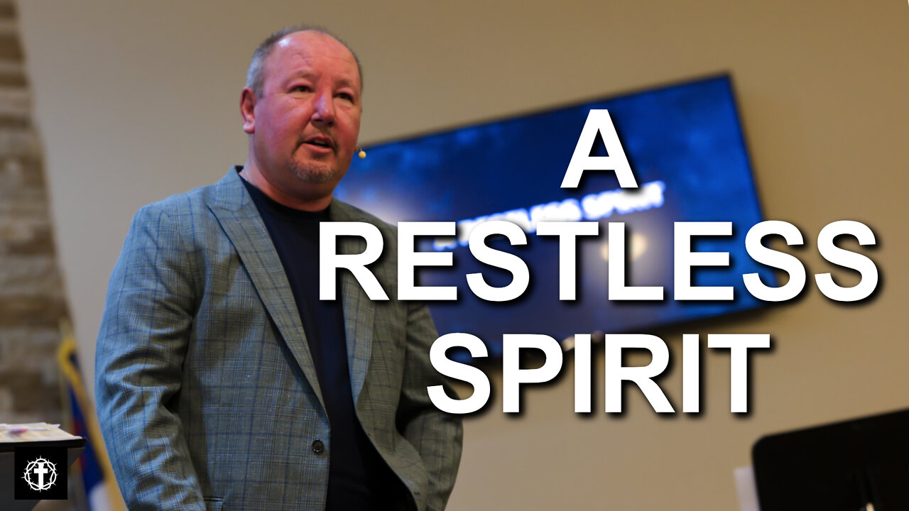 "A Restless Spirit" | Pastor Ron Russell