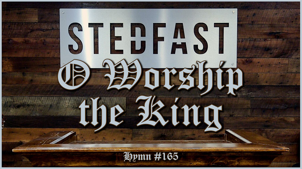 O Worship the King