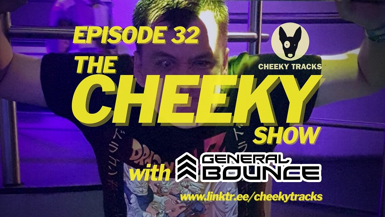 The Cheeky Show with General Bounce #32: January 2024