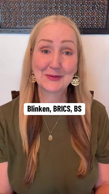 Blinken, BRICS, BS