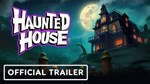 Haunted House - Official Launch Trailer