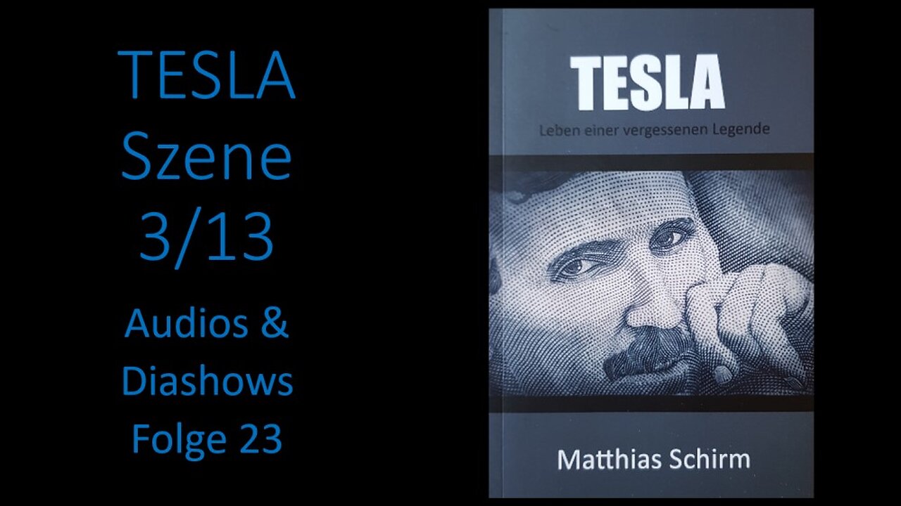 Szene 3/13 (Aufstieg zum erfolgreichen Ingenieur) | Tesla - Audios und Diashows Folge 23