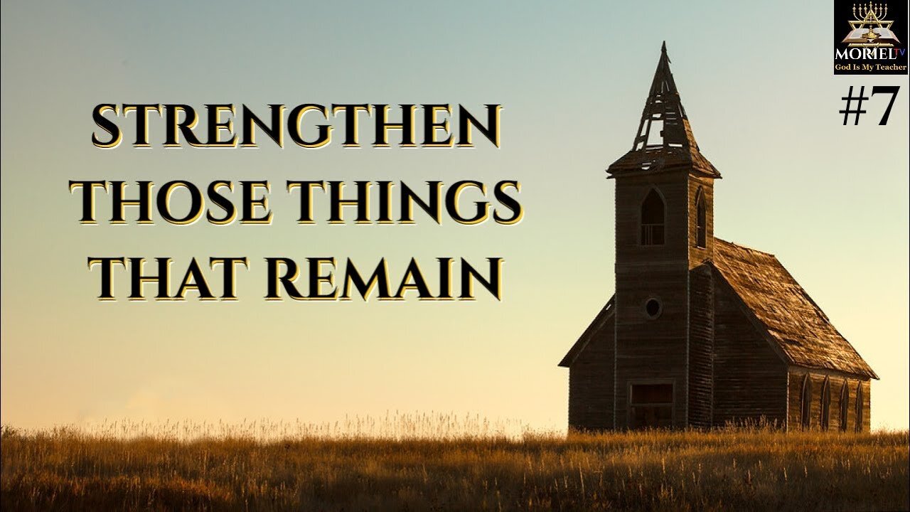 Strengthen Those Things That Remain Session 7 - Q&A