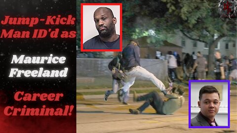 "Jump-Kick Man" From Kyle Rittenhouse Trial IDENTIFIED As Career Felon Maurice Freeland