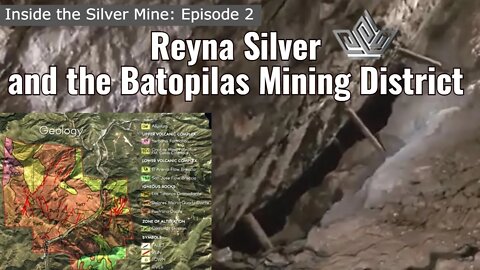 “Inside The Silver Mine” Episode 2 - Reyna Silver’s and the Batopilas Mining District
