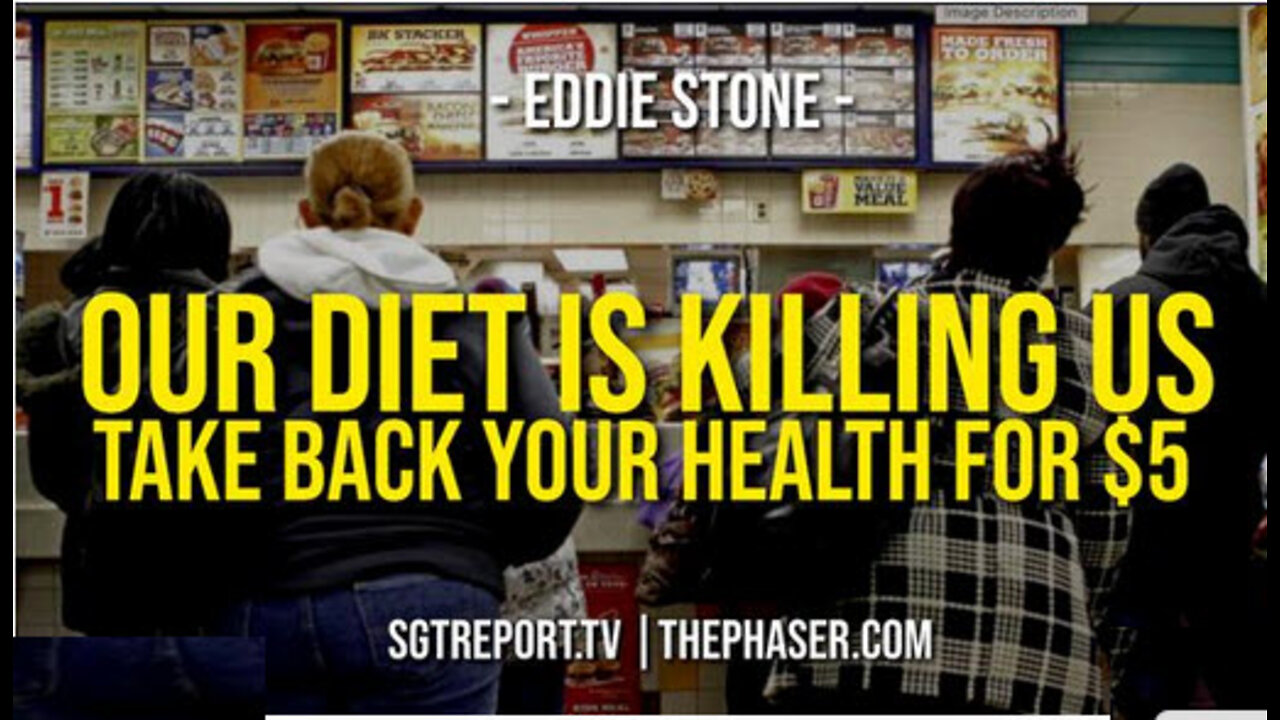 SGT REPORT -OUR DIET IS KILLING US -- Eddie Stone