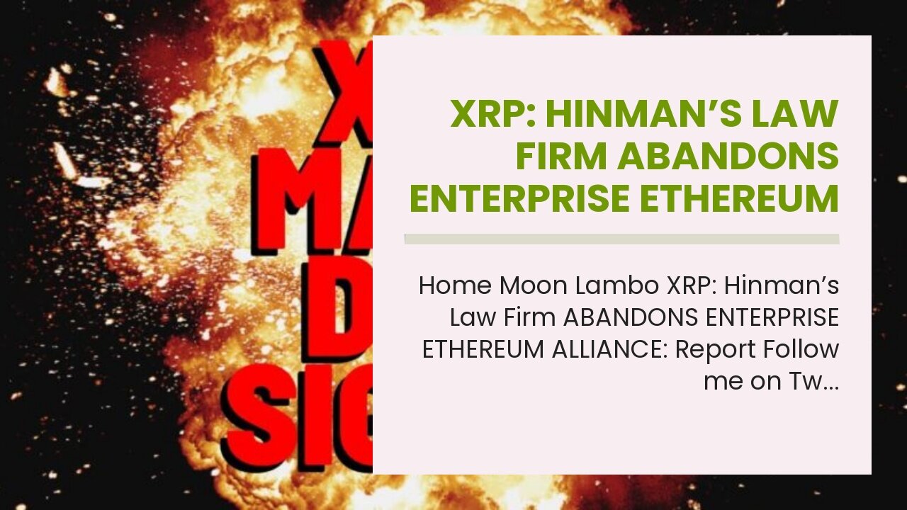 XRP: Hinman’s Law Firm ABANDONS ENTERPRISE ETHEREUM ALLIANCE: Report