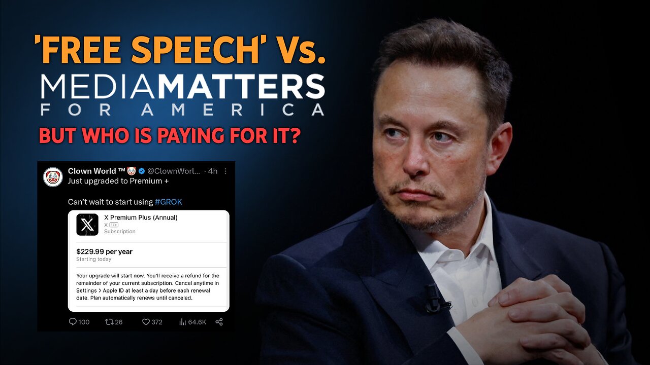 Free Speech Vs. Media Matters – Who’s Paying For It All? #ElonMusk #MediaMatters #X #Twitter