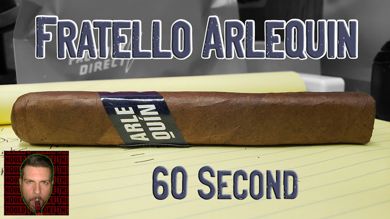 60 SECOND CIGAR REVIEW - Fratello Arlequin - Should I Smoke This