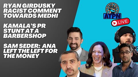 RYAN GIRDUSKY RACIST COMMENT TOWARDS MEDHI, KAMALA'S PR STUNT AT A BARBERSHOP - ATP LIVE!