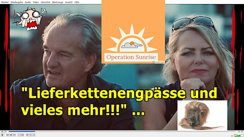 „OPERATION S U N R I S E : Lieferkettenengpässe, usw!!!“ ...